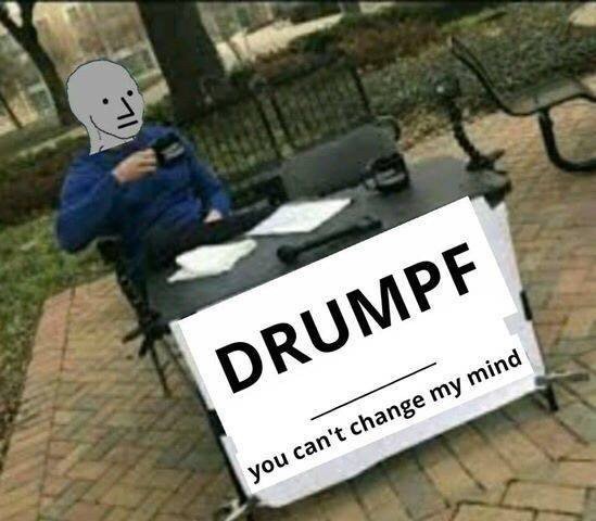 NPC Cant Change My Mind Dumpf Parody of Crowder bb-5bca9601061fd.jpeg